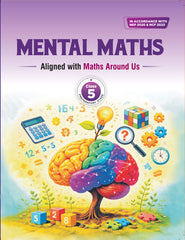 Mental Maths Aligned with Maths Around Us Class 5